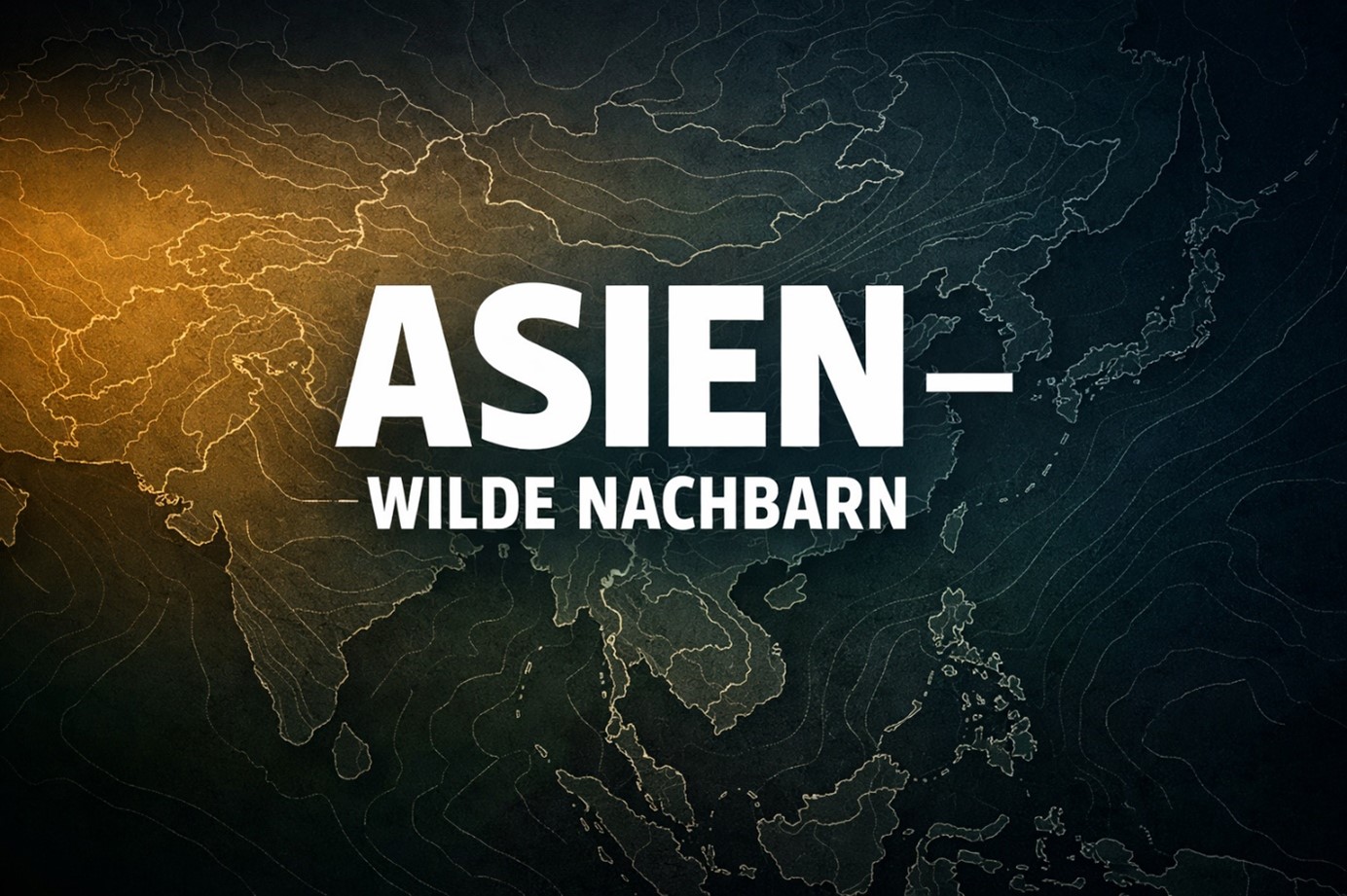 Titelbild mit Karte von Asien. Text vorne mittig: Asien – Wilde Nachbarn